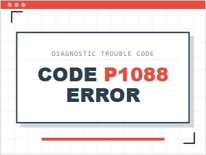 Code P1088 Causes and Solutions