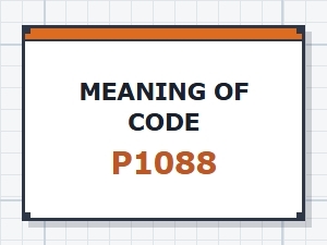 Meaning of Code P1088 Causes