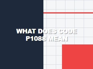 What Does Code P1088 Mean