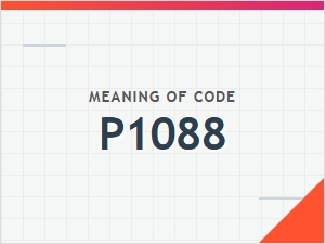 Meaning of Code P1088 and Solutions
