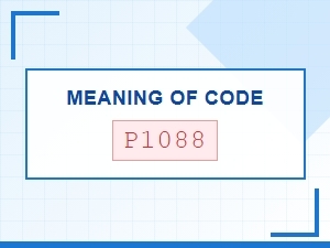 Meaning of Code P1088 Explained