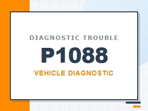 Code P1088 Vehicle Diagnostic Troubleshooting